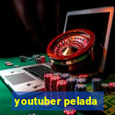 youtuber pelada